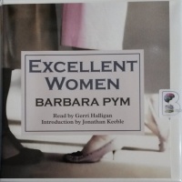 Excellent Women written by Barbara Pym performed by Gerri Halligan on CD (Unabridged)